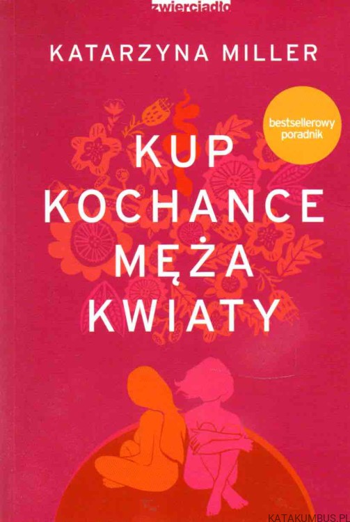 Kup kochance męża kwiaty. KATARZYNA MILLER