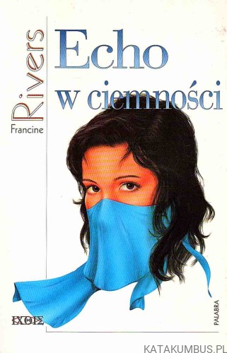 Echo w ciemności. FRANCINE RIVERS