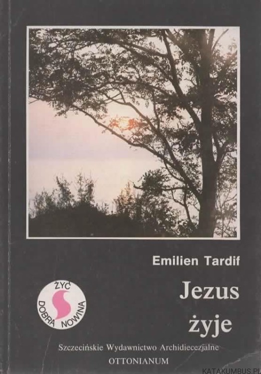 Jezus żyje. EMILIEN TARDIF