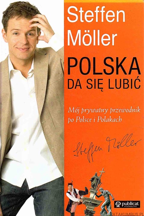 Polska da się lubić. STEFFEN MOLLER