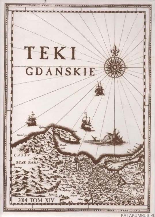 Teki gdańskie. 2014 TOM XIV. Red. WALDEMAR JAROSZEWICZ
