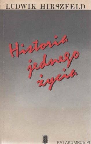 Historia jednego życia. LUDWIK HIRSZFELD