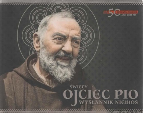Święty Ojciec Pio wysłannik niebios. BOGUSŁAW BAJOR, MICHAŁ WIKIEŁ
