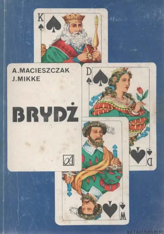 Brydż. ANDRZEJ MACIESZCZAK, JERZY MIKKE