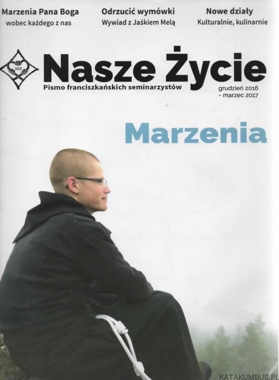 Nasze Życie. Pismo franciszkańskich seminarzystów. Grudzień 2016 - Marzec 2017