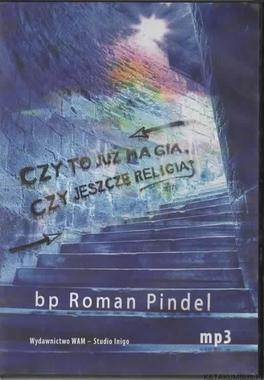 Czy to już magia, czy jeszcze religia? Bp ROMAN PINDEL