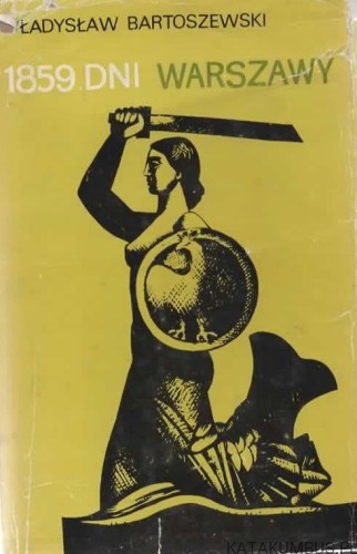 1859 dni Warszawy. WŁADYSŁAW BARTOSZEWSKI
