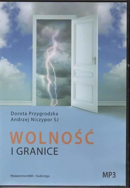 Wolność i granice. DOROTA PRZYGRODZKA, ANDRZEJ NICZYPOR SJ
