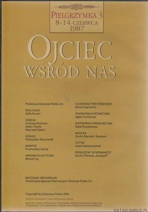 Ojciec wśród nas. Pielgrzymka 3. 8-14 czerwca 1987. PRACA ZBIOROWA