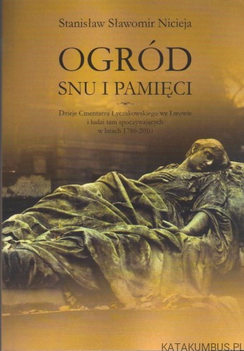 Ogród snu i pamięci. STANISŁAW SŁAWOMIR NICIEJA