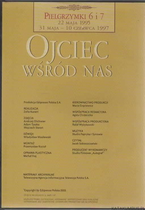 Ojciec wśród nas. Pielgrzymka 6 i 7. 22 maja 1995, 31 maja - 10 czerwca 1997. PRACA ZBIOROWA
