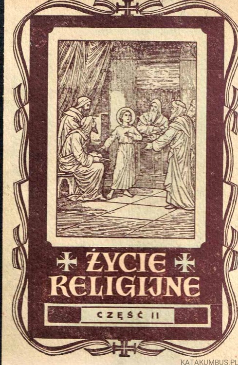 Życie religijne cz. 2 / ks. Dr Z. Baranowski, ks. Dr J. Noryśkiewicz
