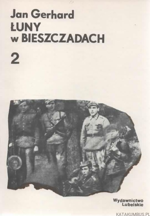 Łuny w Bieszczadach. Tom I &amp; II. JAN GERHARD