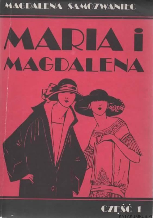 Maria i Magdalena. Część 1 i 2. MAGDALENA SAMOZWANIEC