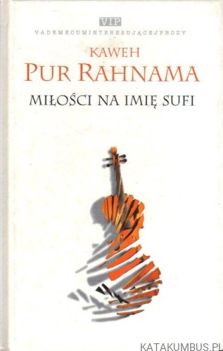 Miłości na imię Sufi. KAWEH PUR RAHNAMA