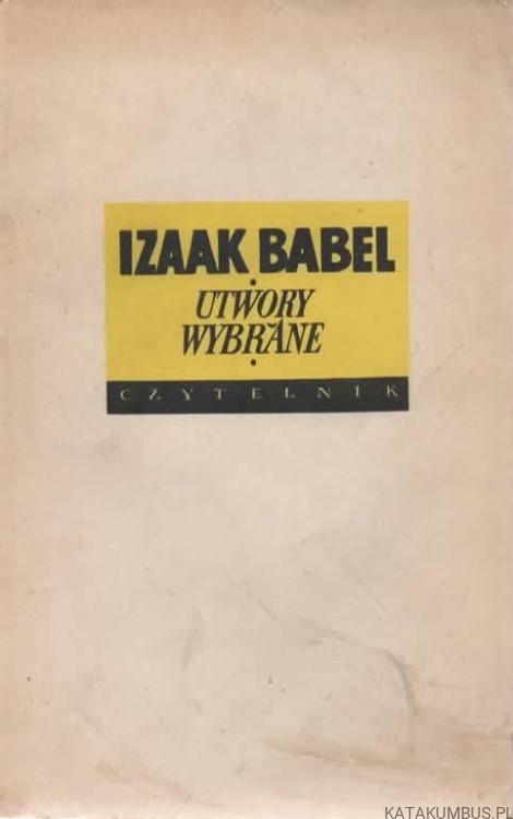 Utwory wybrane. IZAAK BABEL