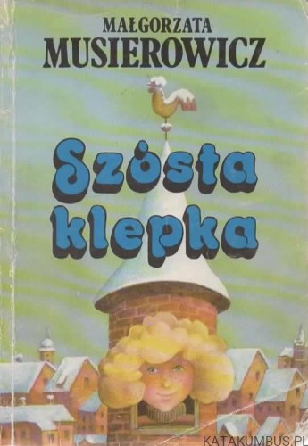 Szósta klepka. MAŁGORZATA MUSIEROWICZ