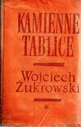 Kamienne Tablice cz. 1 / Wojciech Żukrowski