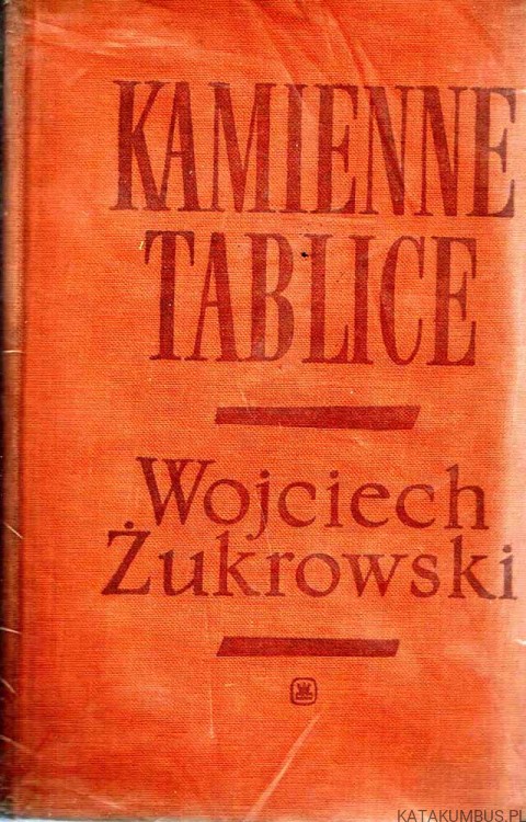Kamienne Tablice cz. 1 / Wojciech Żukrowski