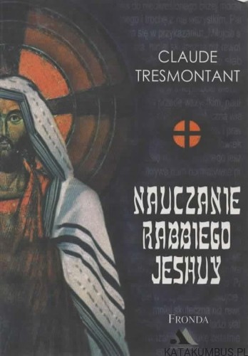 Nauczanie Rabbiego Jeshuy. CLAUDE TRESMONTANT