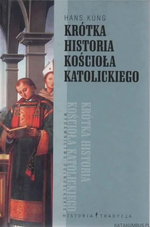 Krótka historia kościoła katolickiego. HANS KUNG