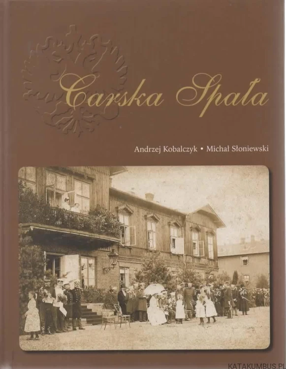 Carska Spała. ANDRZEJ KOBALCZYK, MICHAŁ SŁONIEWSKI