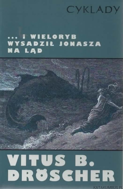 ... i wieloryb wysadził Jonasza na ląd. VITUS B. DROSCHER