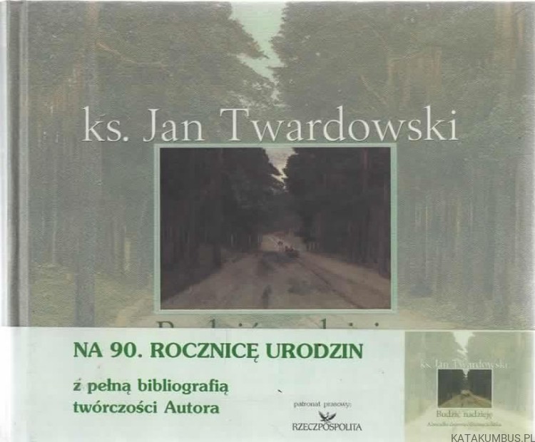Budzić nadzieję. Ks. JAN TWARDOWSKI
