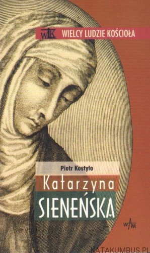 Katarzyna Sieneńska. PIOTR KOSTYŁO