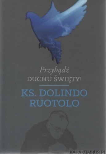 Przybądź Duchu Święty! Ks. DUOLINDO RUOTOLO