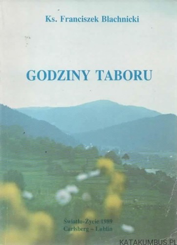 Godziny Taboru. ks. FRANCISZEK BLACHNICKI