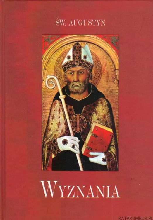Wyznania. ŚW. AUGUSTYN