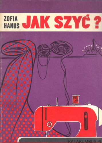 Jak szyć? ZOFIA HANUS
