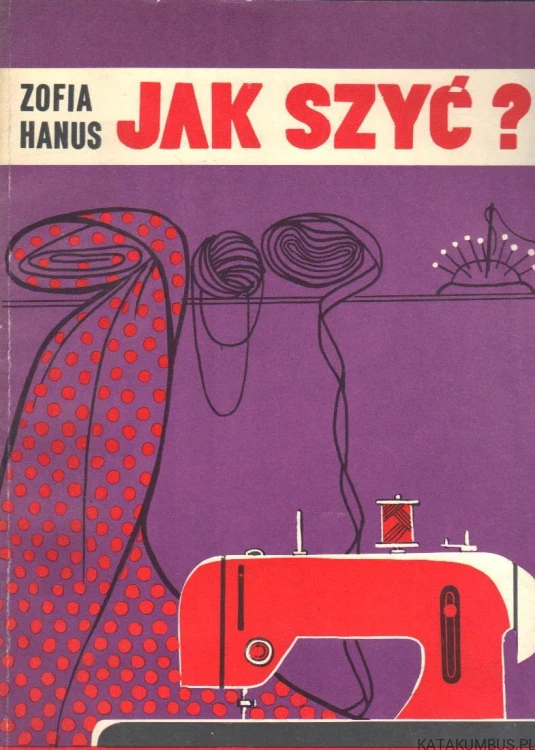 Jak szyć? ZOFIA HANUS