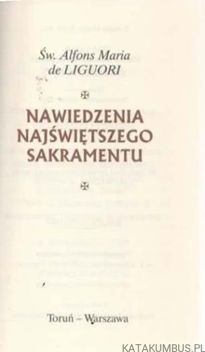 Nawiedzenia Najświętszego Sakramentu. Św. ALFONS MARIA DE LIGUORI