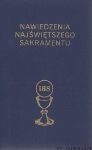 Nawiedzenia Najświętszego Sakramentu. Św. ALFONS MARIA DE LIGUORI