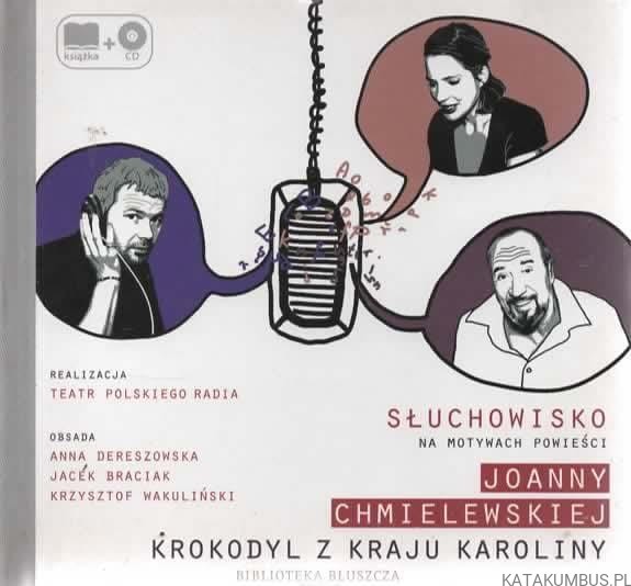 Krokodyl z kraju Karoliny. JOANNA CHMIELEWSKA