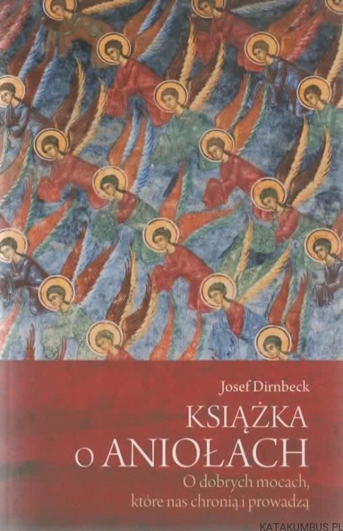 Książka o aniołach. JOSEF DIRNBECK