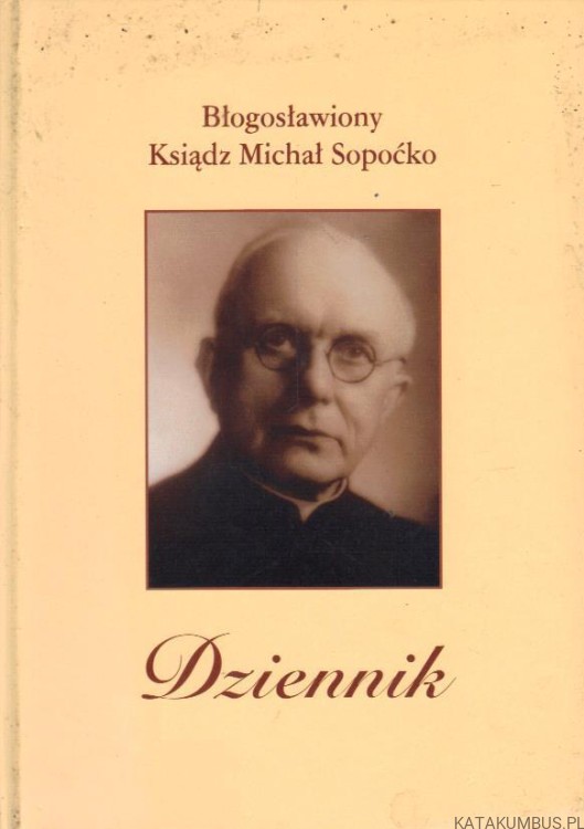 Dziennik. Bł. Ks. MICHAŁ SOPOĆKO