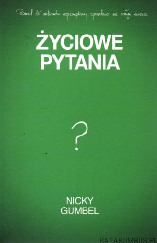 Życiowe pytania. NICKY GUMBEL
