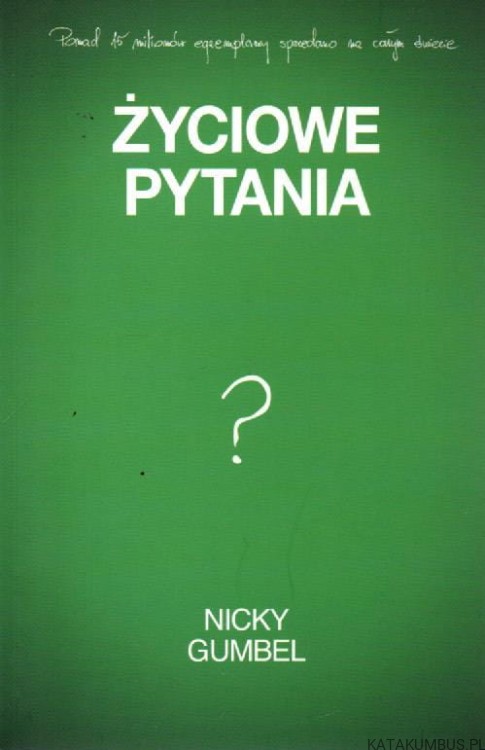 Życiowe pytania. NICKY GUMBEL