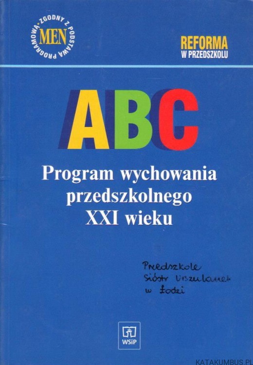 ABC. Program wychowania przedszkolnego XXI wieku. PRACA ZBIOROWA