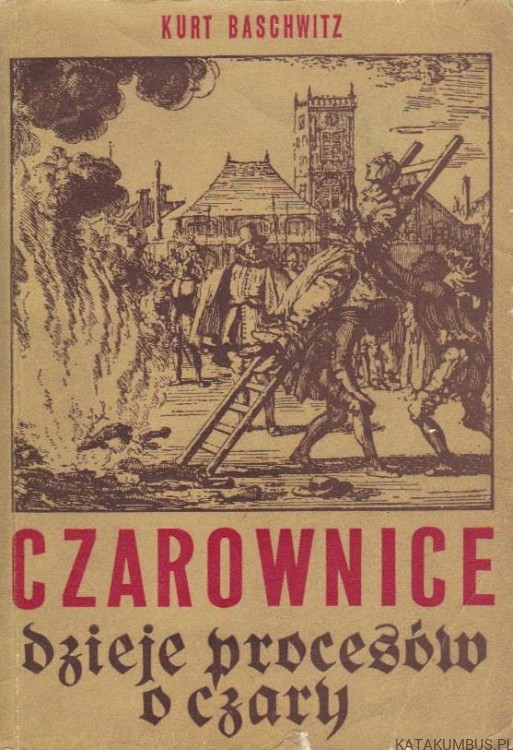 Czarownice. Dzieje procesów o czary. KURT BASCHWITZ