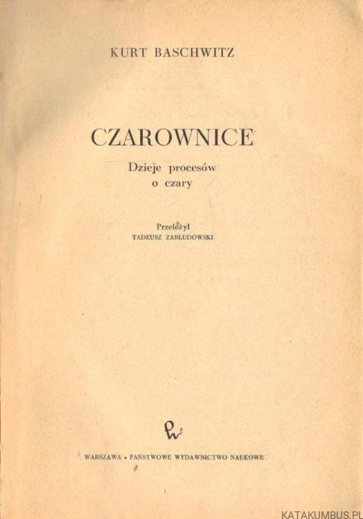 Czarownice. Dzieje procesów o czary. KURT BASCHWITZ