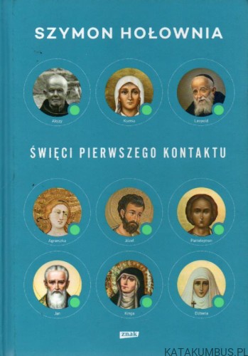 Święci pierwszego kontaktu. SZYMON HOŁOWNIA