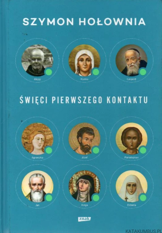 Święci pierwszego kontaktu. SZYMON HOŁOWNIA