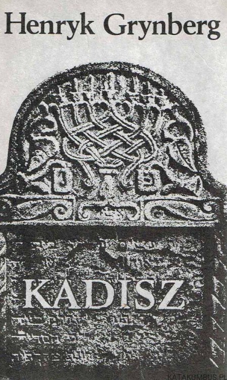 Kadisz. HENRYK GRYNBERG