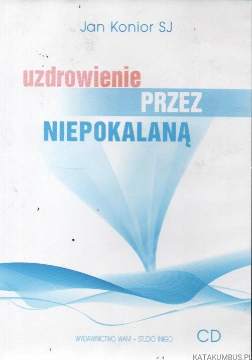 Uzdrowienie przez Niepokalaną. JAN KONIOR SJ