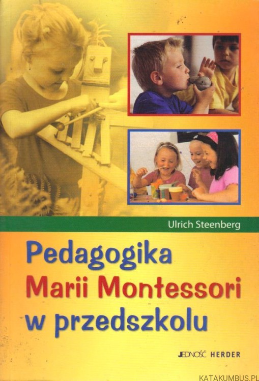 Pedagogika Marii Montessori w przedszkolu. ULRICH STEENBERG
