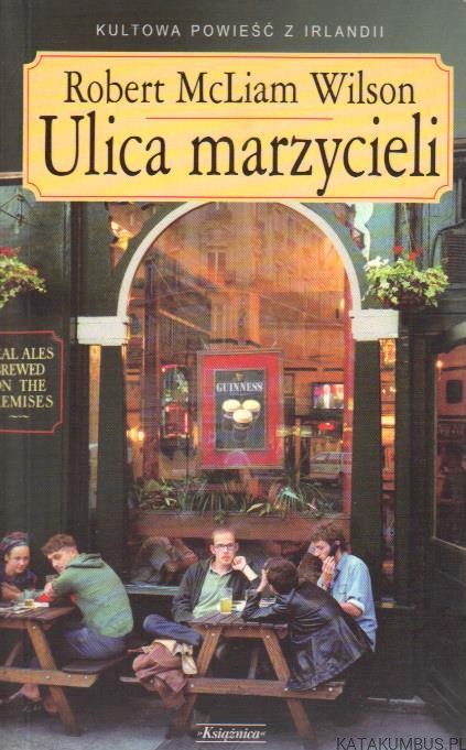 Autopsja. Ulica marzycieli. Zaułek łgarza. ROBERT MCLIAM WILSON